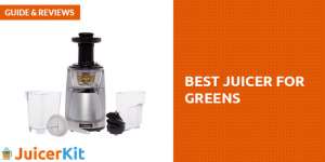 Best Juicer for making Greens juice