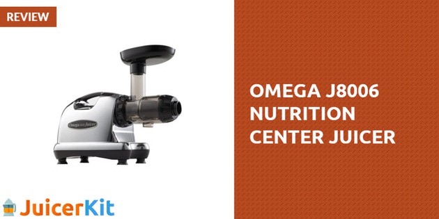 Omega J8006 Nutrition Center Juicer Review